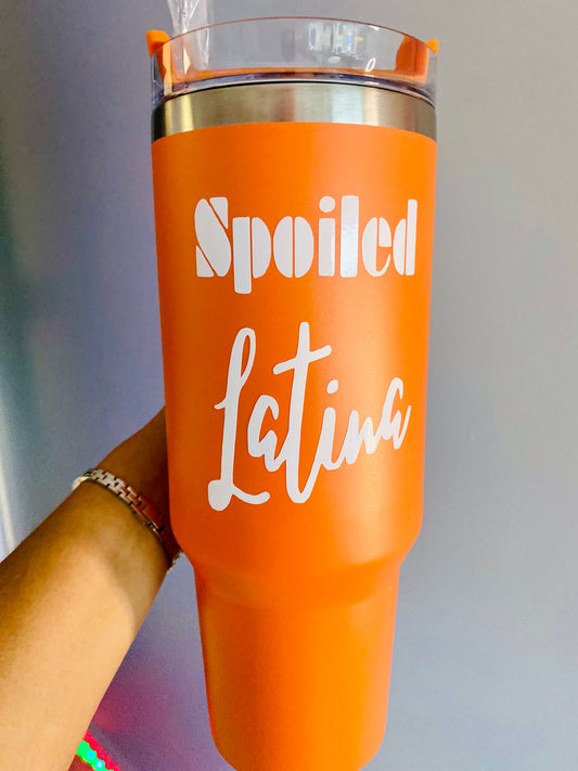 “Spoiled Latina” Stainless steel insulation cup.